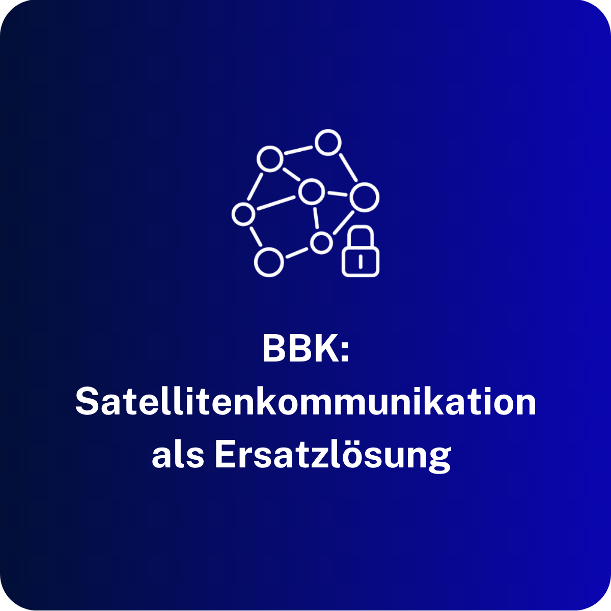 BBK: Satellitenkommunikation als Ersatzlösung